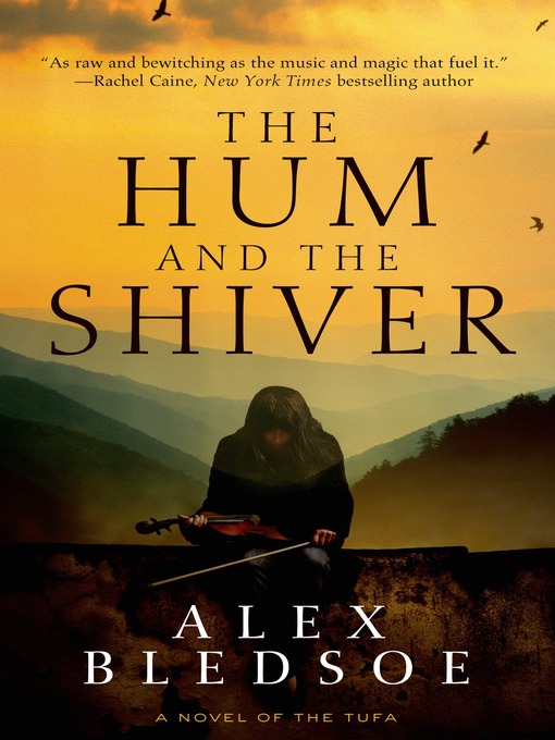 Title details for The Hum and the Shiver by Alex Bledsoe - Available
